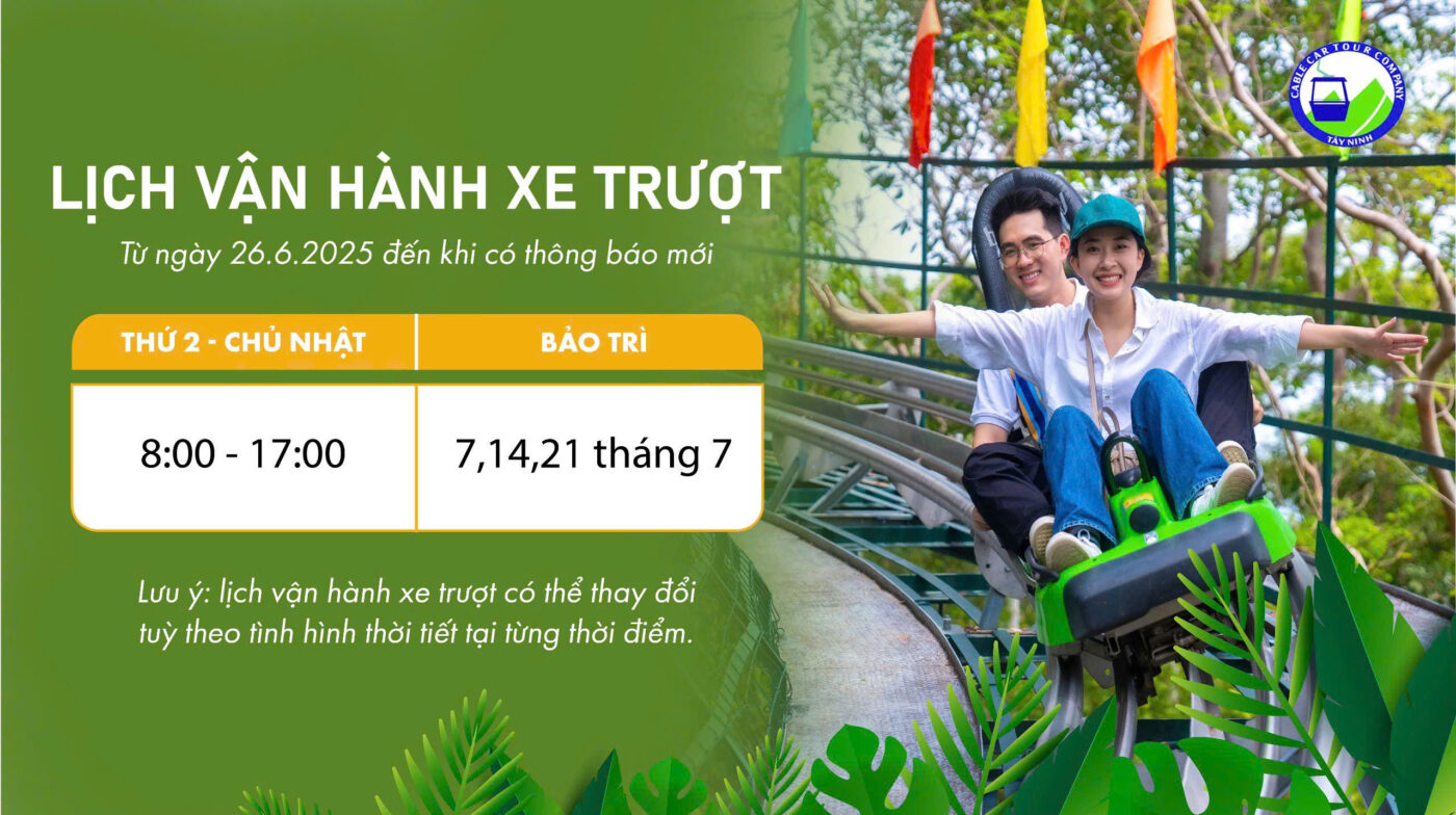 Lịch Vận Hành Máng Trượt Núi Bà Đen, Giờ hoạt động máng trượt Núi Bà Đen, Giờ Hoạt Động Xe Trượt Núi Bà Đen